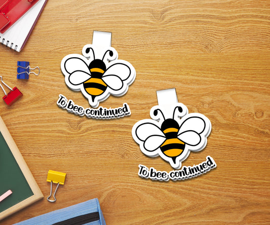 To Bee Continued Magnetic Bookmark