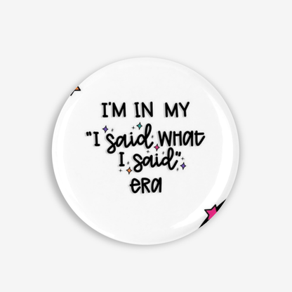 In My Era - Button Pin / Magnet