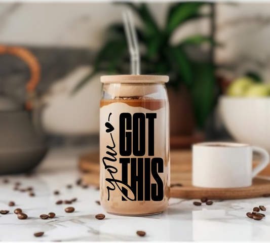 You Got This - Glass Tumbler