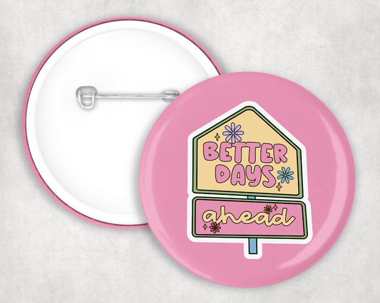 Better Days Ahead Button Badge