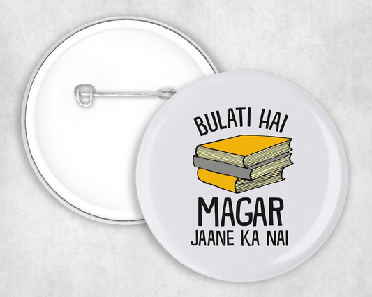 Bulati Hai Magar Button Badge