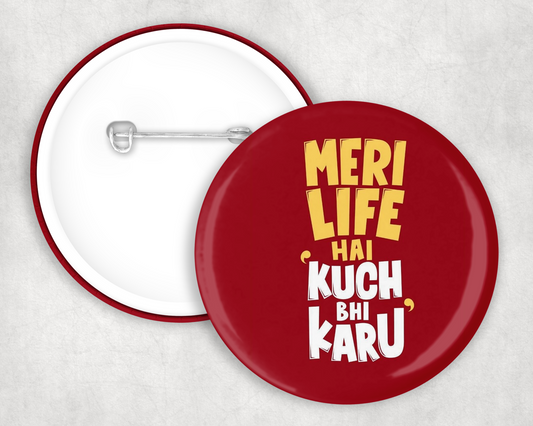 Meri Life Hai Button Badge