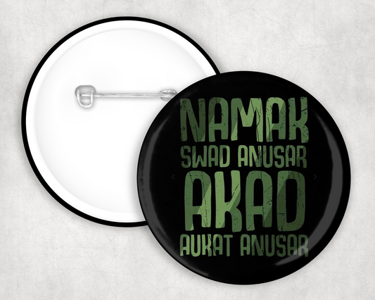 Namak Swad Anusaar Button Badge