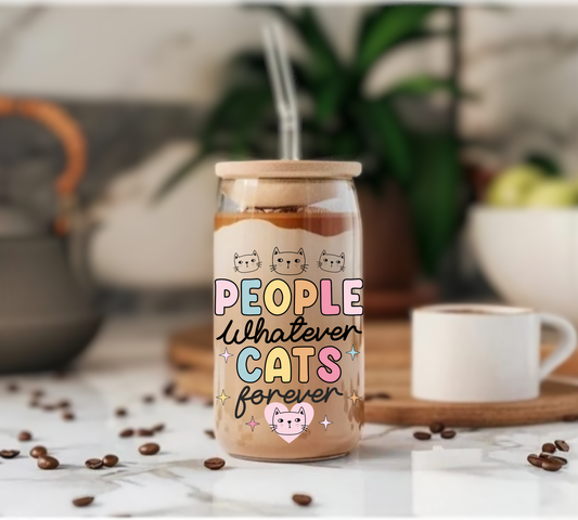 People Whatever Cats Forever - Glass Tumbler