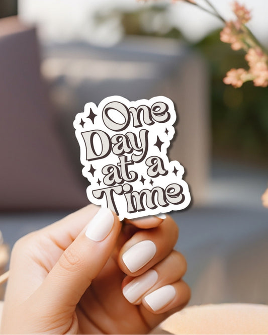 One Day At A Time Vinyl Waterproof Sticker