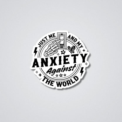 "Just Me & My Anxiety" Vinyl Waterproof Sticker