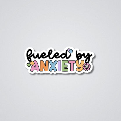 Fueled By Anxiety Vinyl Waterproof Sticker