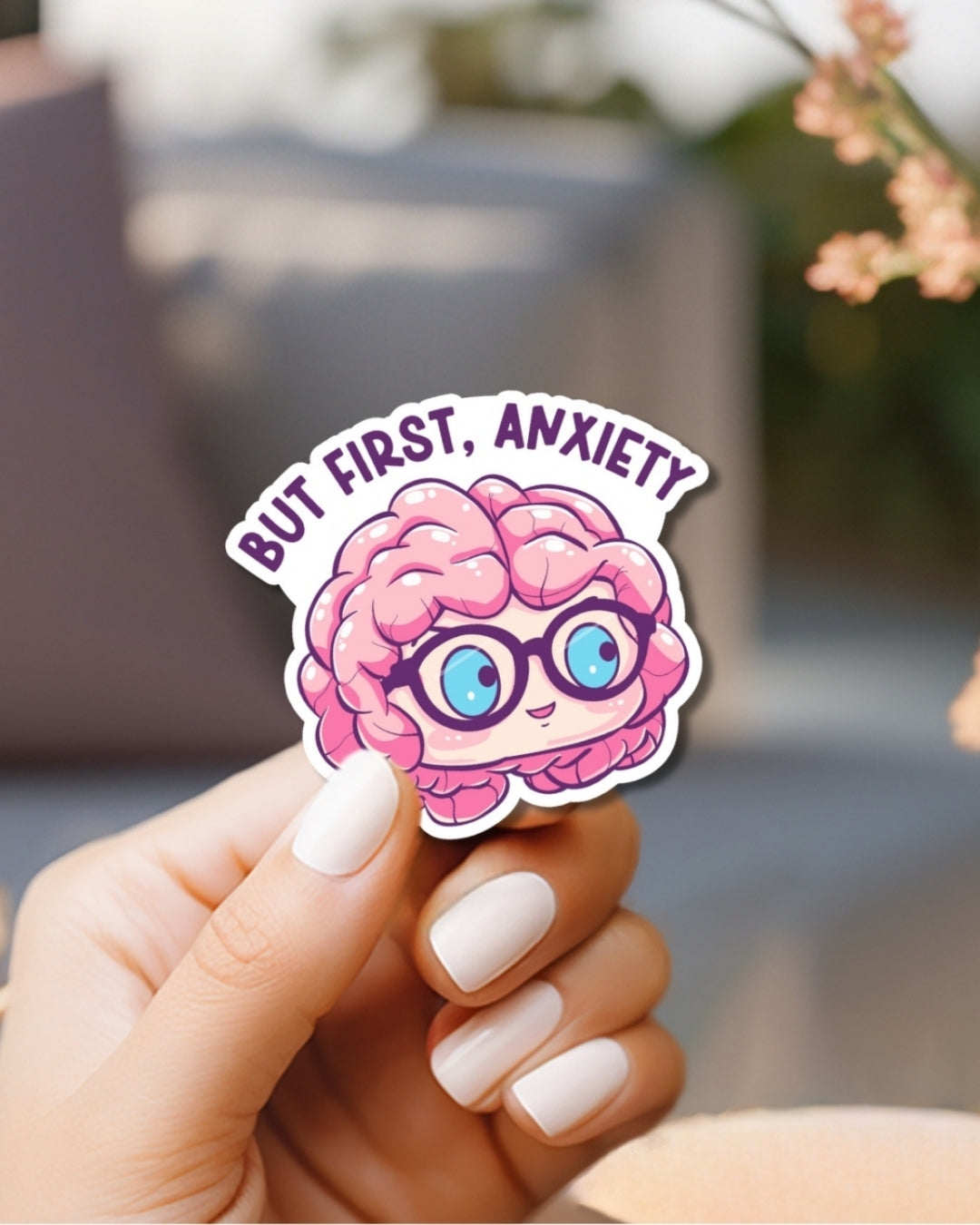 But First Anxiety Vinyl Waterproof Sticker