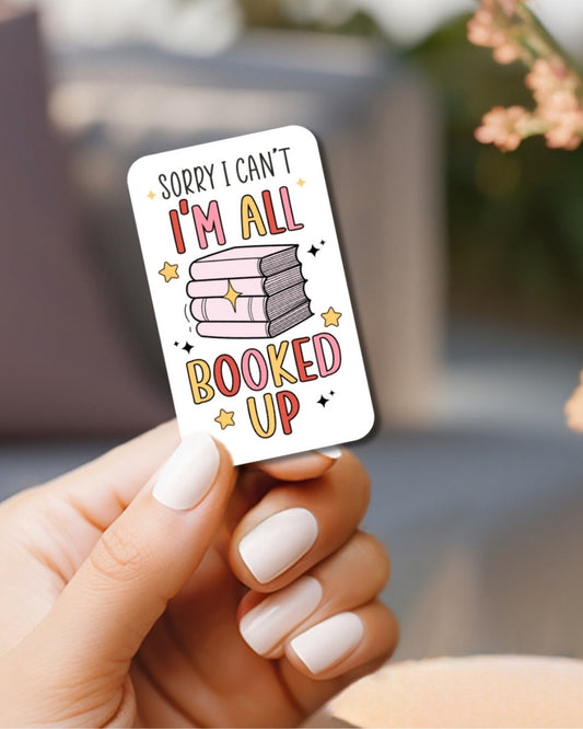 I'm All Booked Up Vinyl Waterproof Sticker