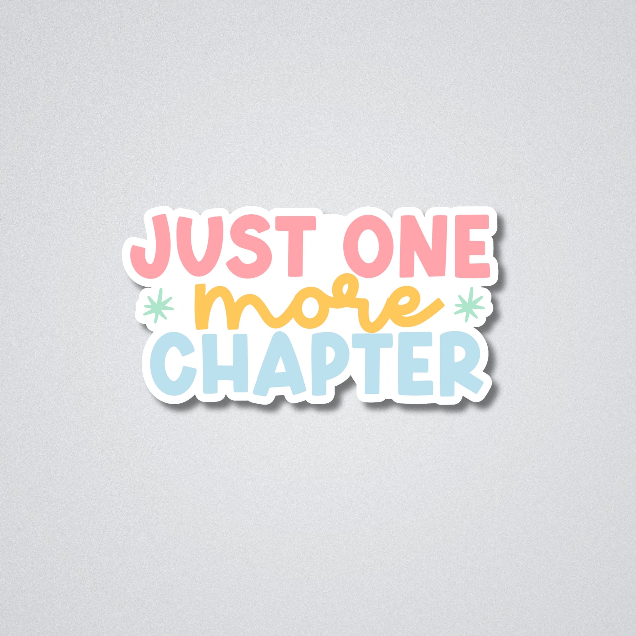 Just One More Chapter Vinyl Waterproof Sticker