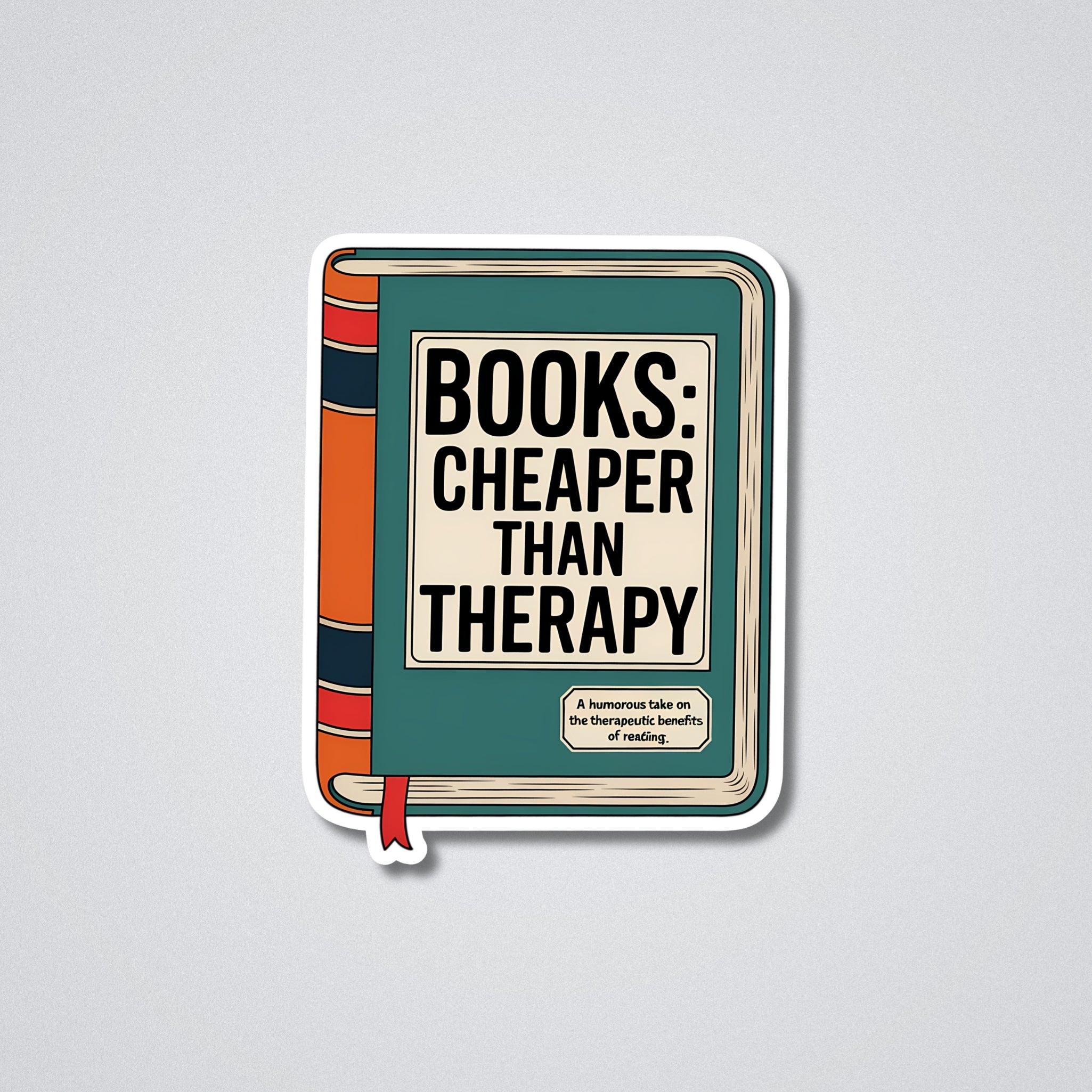 Books are cheaper than Therapy Vinyl Waterproof Sticker