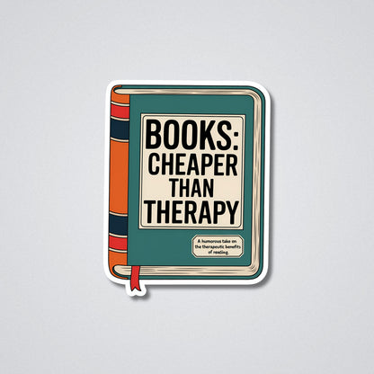 Books are cheaper than Therapy Vinyl Waterproof Sticker
