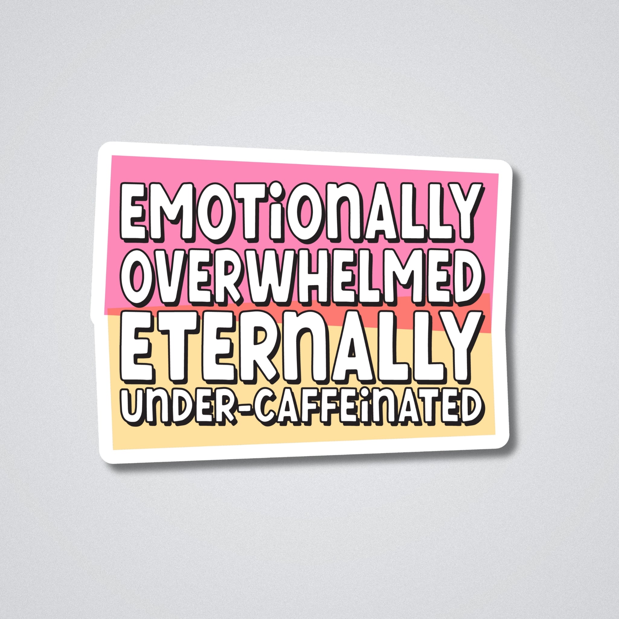 Emotionally Overwhelmed Vinyl Waterproof Sticker