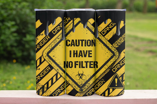 I have no filter Stainless Steel Vacuum Insulated Tumbler 