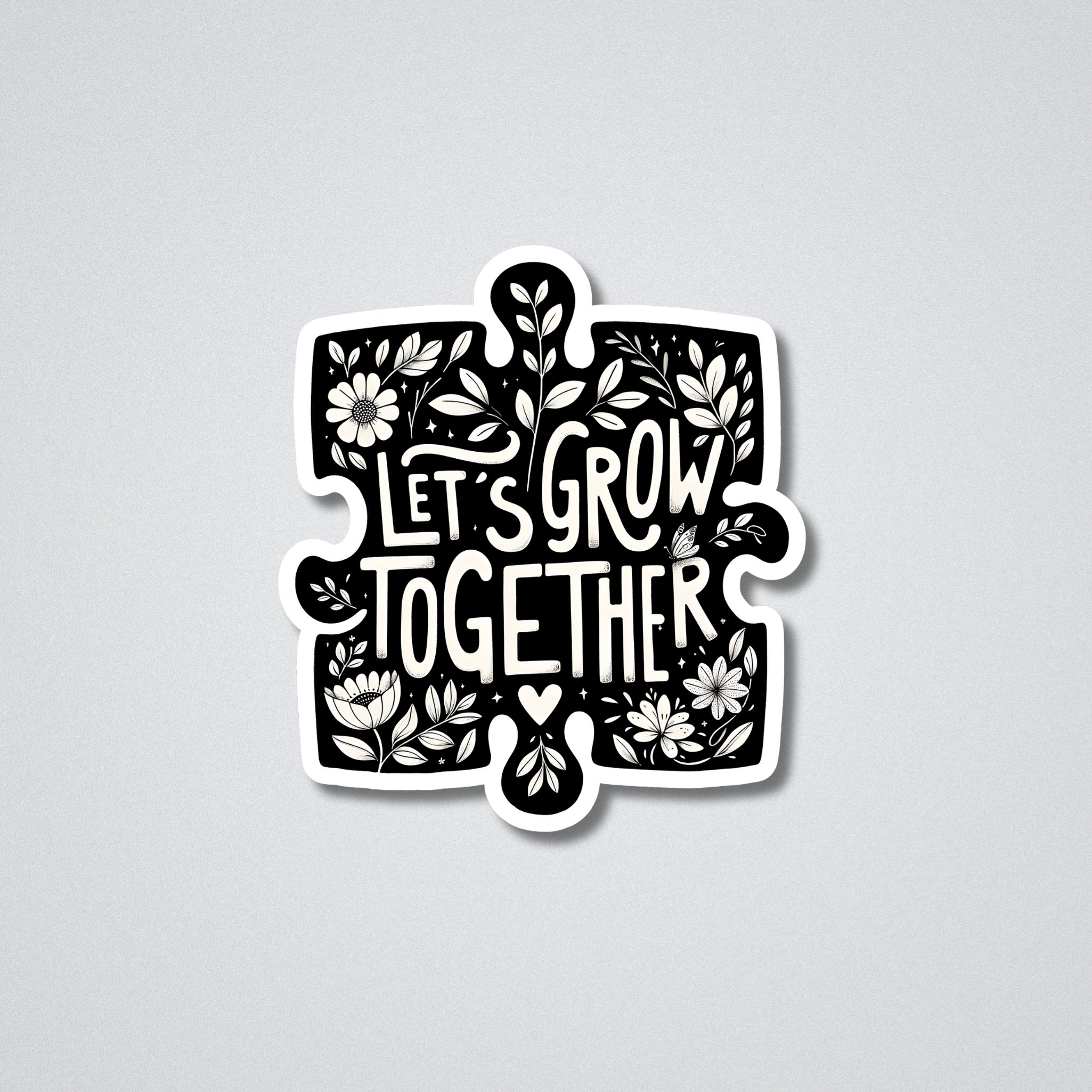 Let's grow together Vinyl Waterproof Sticker