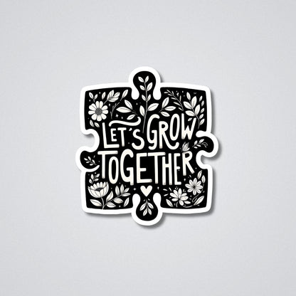 Let's grow together Vinyl Waterproof Sticker