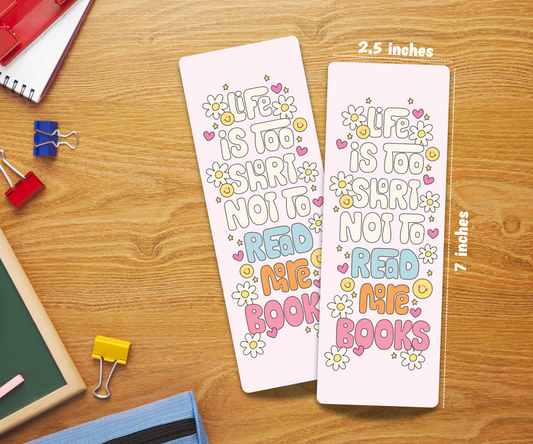 Life is too short Laminated Bookmark