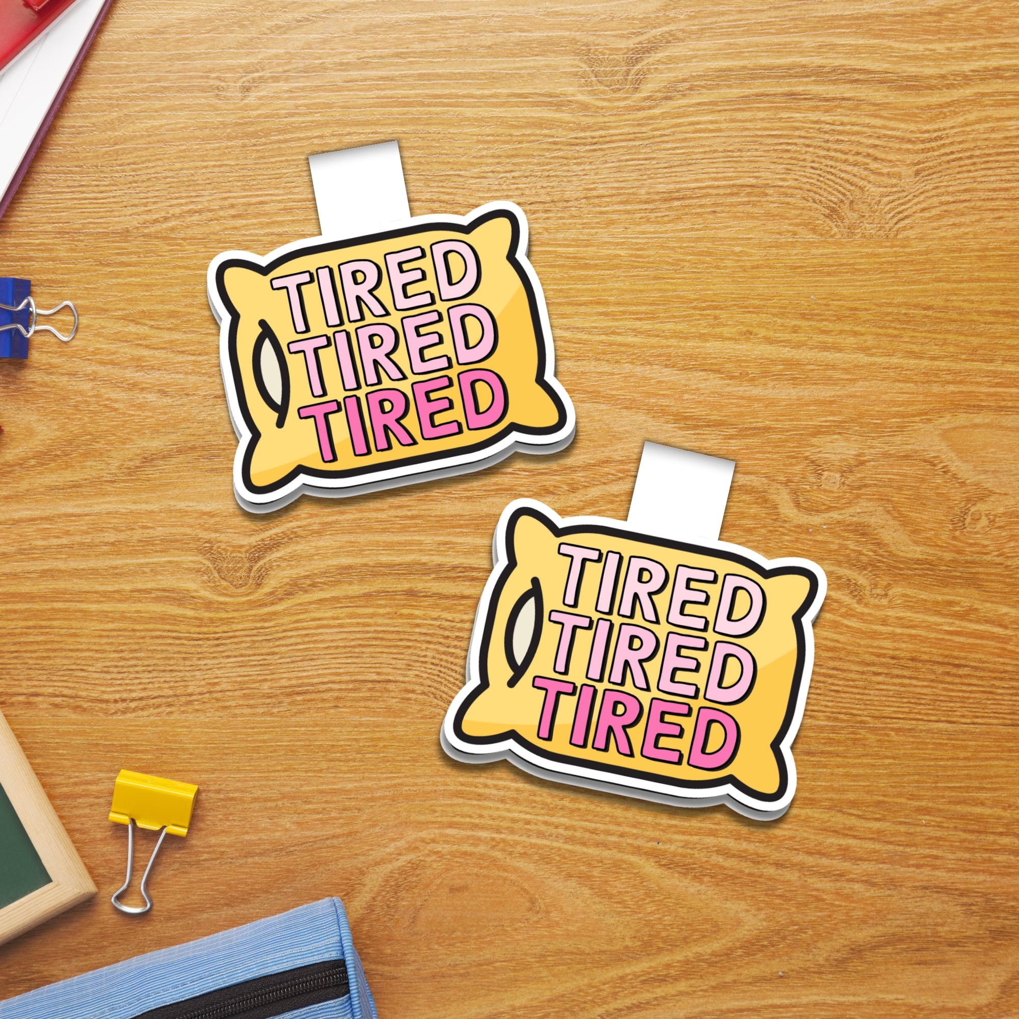 Always Tired Magnetic Bookmark