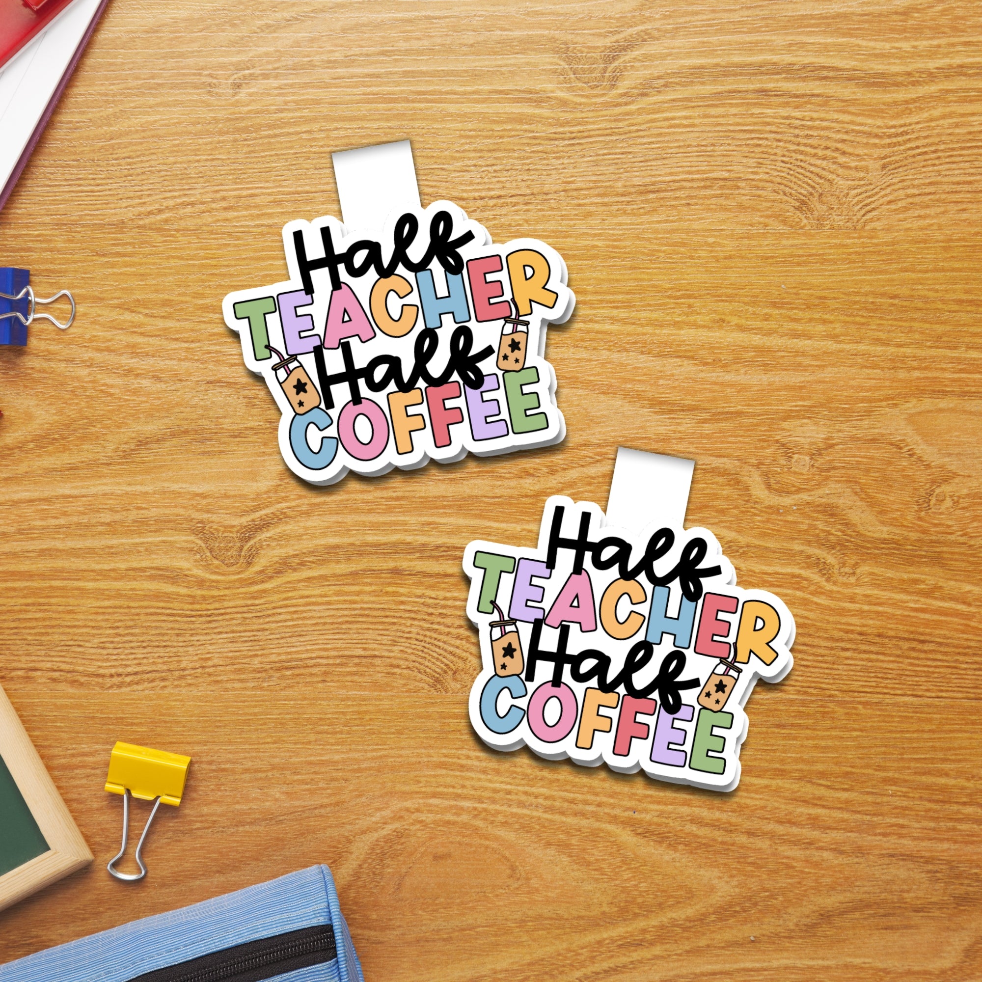Half Teacher, Half Coffee Magnetic Bookmark