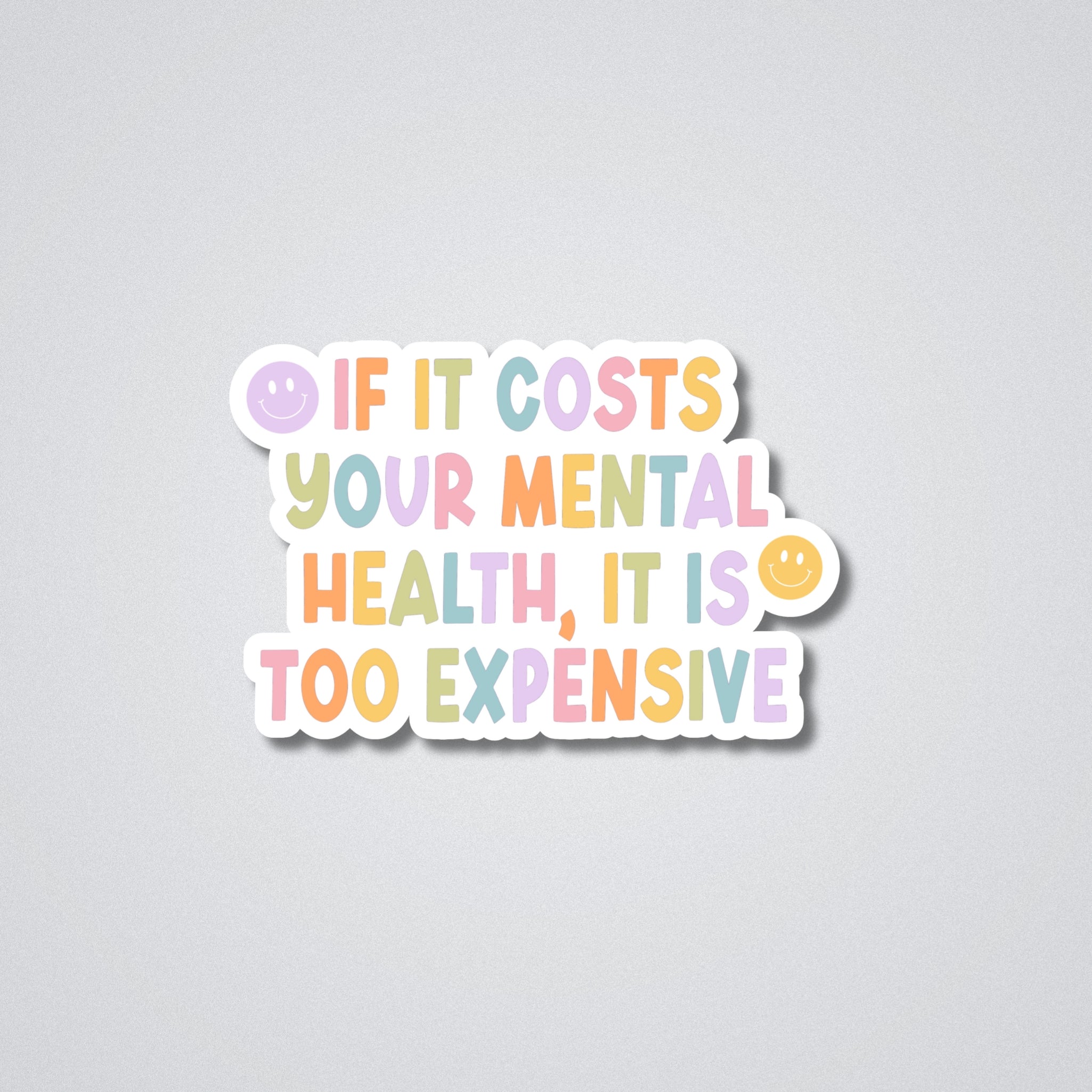 If it costs your mental health Vinyl Waterproof Sticker