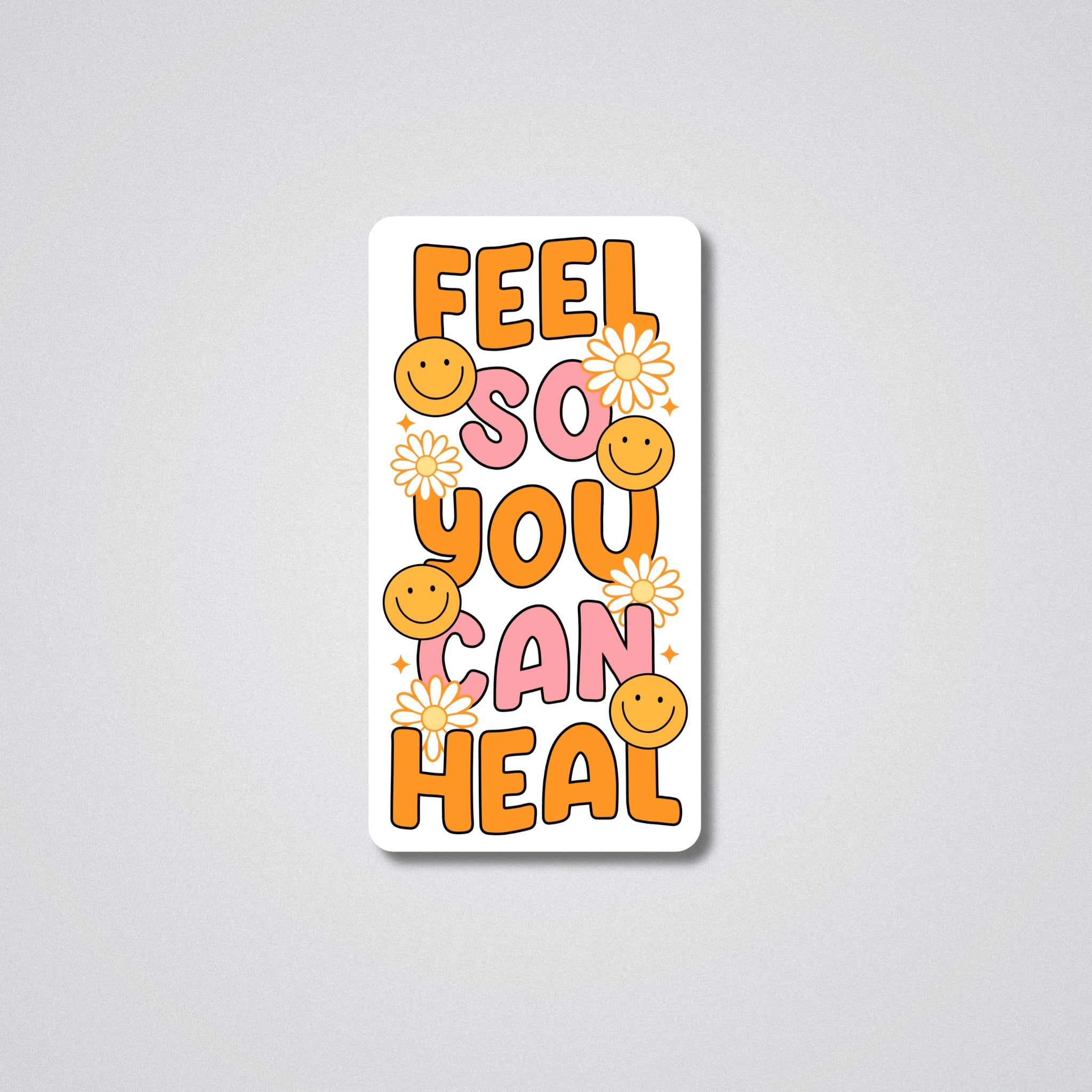 Feel So You Can Heal Vinyl Waterproof Sticker