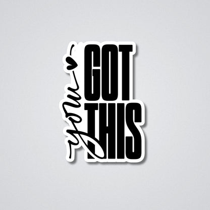 You Got This Vinyl Waterproof Sticker