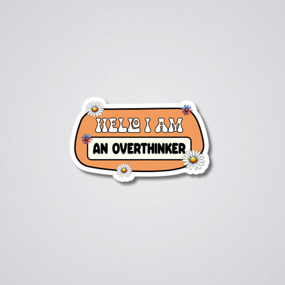 I am an Overthinker Vinyl Waterproof Sticker