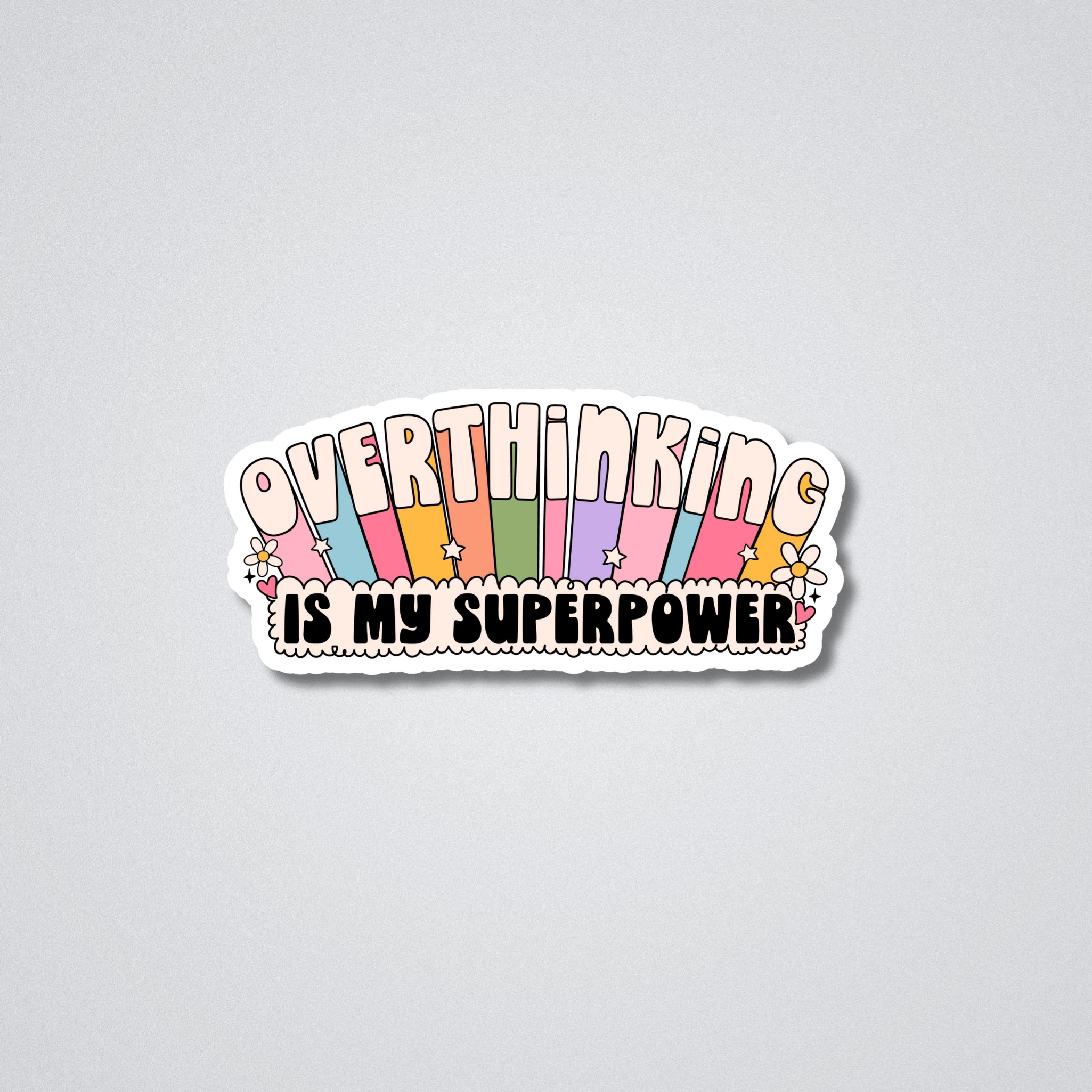 Overthinking Is My superpower Vinyl Waterproof Sticker