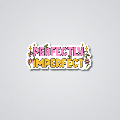 Perfectly Imperfect Vinyl Waterproof Sticker