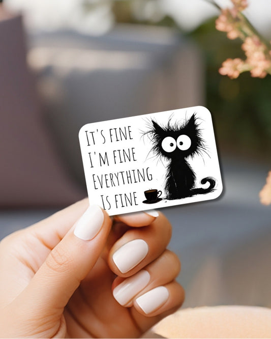 I'm Fine Everything's Fine Vinyl Waterproof Sticker