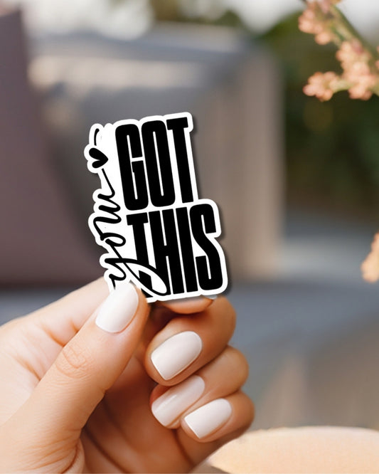 You Got This Vinyl Waterproof Sticker