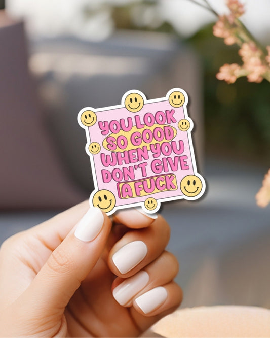 You Look So Good Vinyl Waterproof Sticker