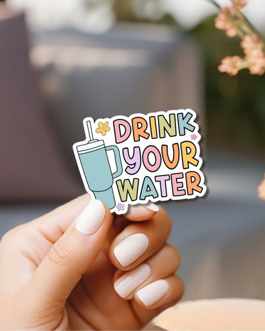 Drink Your Water Vinyl Waterproof Sticker