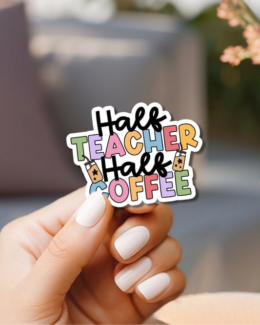 Half Teacher Half Coffee Vinyl Waterproof Sticker