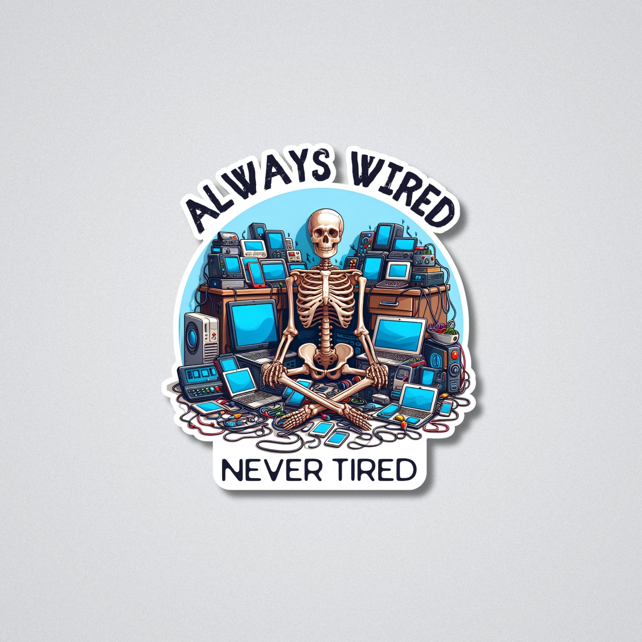 Always Wired Vinyl Waterproof Sticker