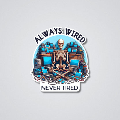 Always Wired Vinyl Waterproof Sticker