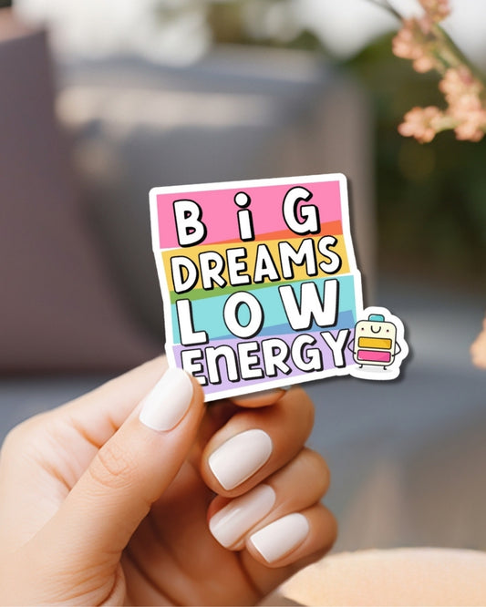 Big Dreams Low Energy Vinyl Waterproof Sticker