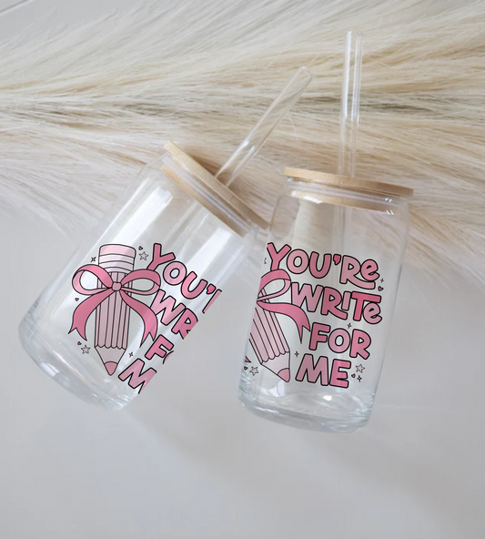 You're Write For Me - Glass Tumbler