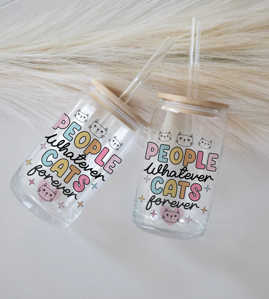 People Whatever Cats Forever - Glass Tumbler