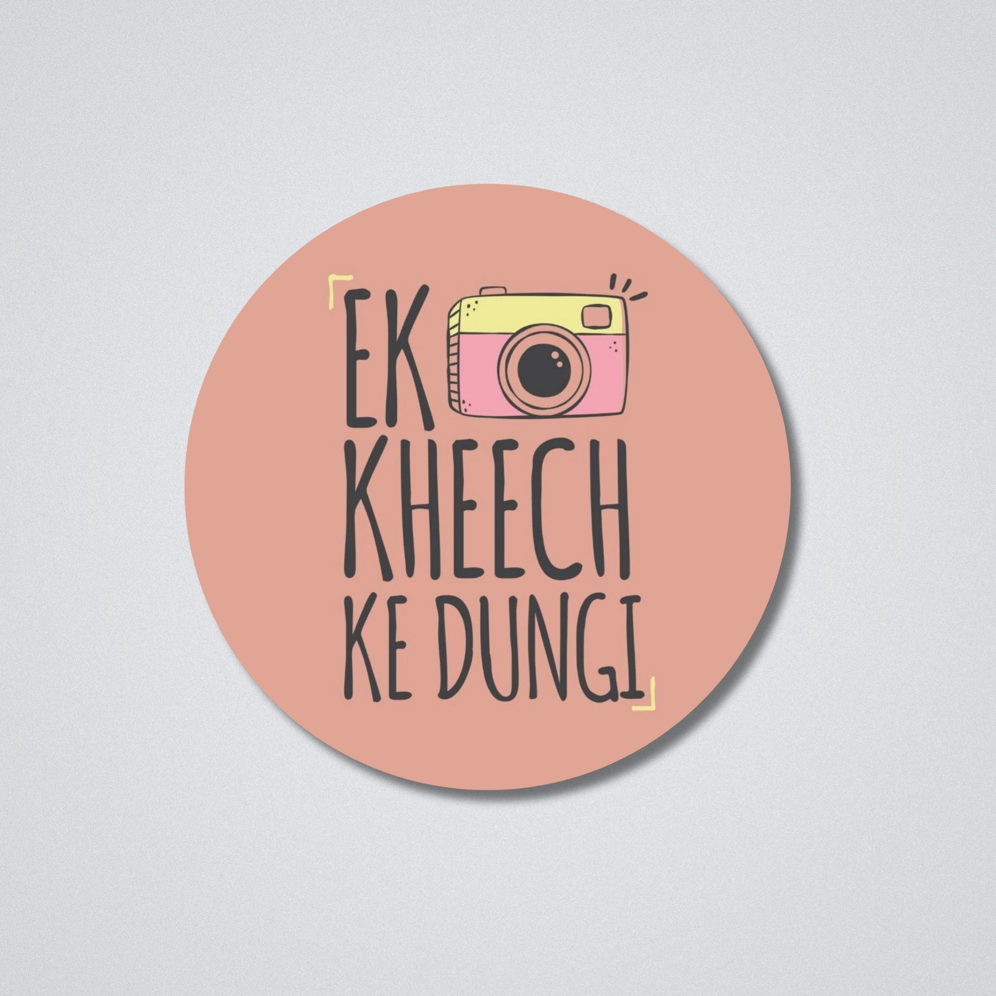 Ek Kheech Ke Dungi Vinyl Waterproof Sticker