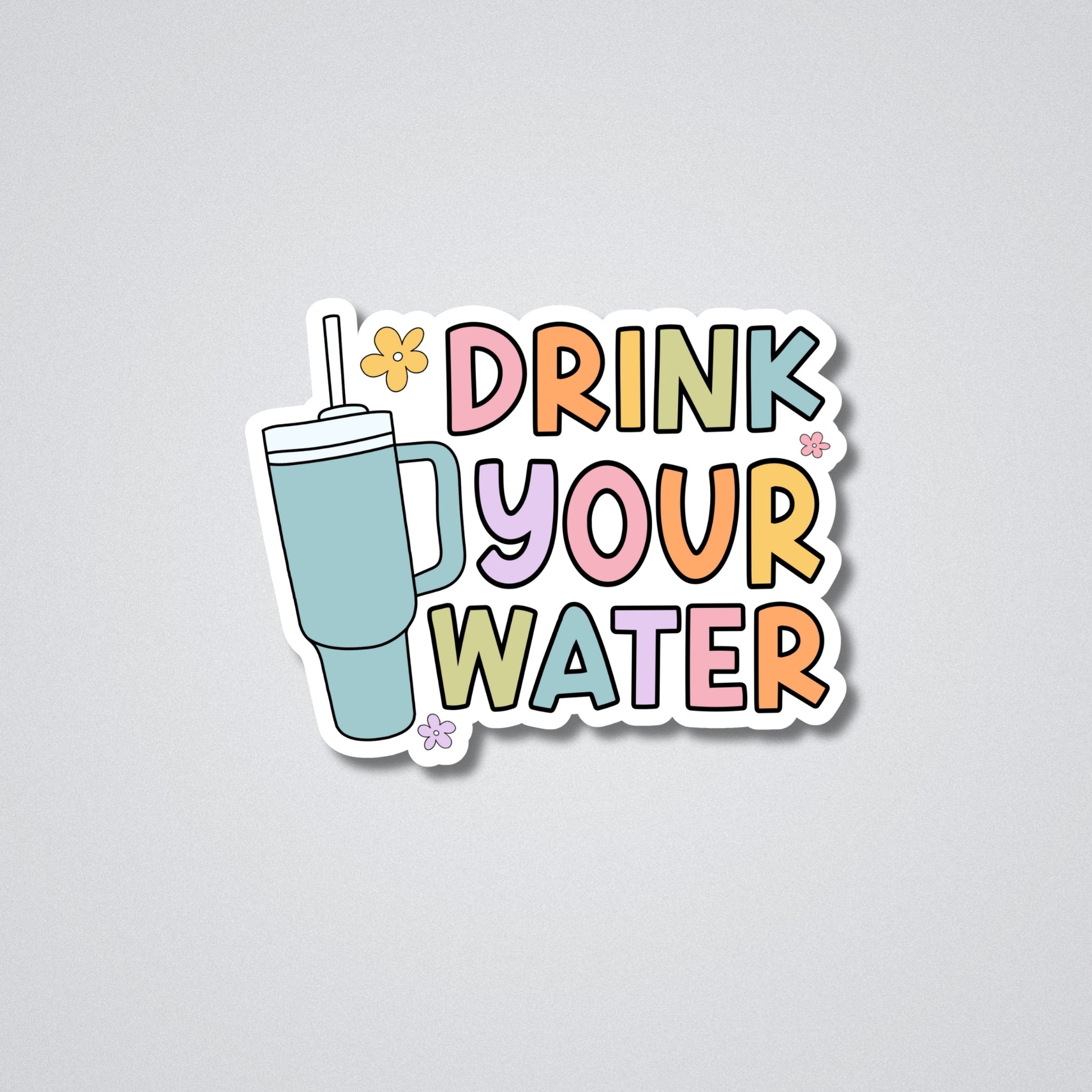 Drink Your Water Vinyl Waterproof Sticker
