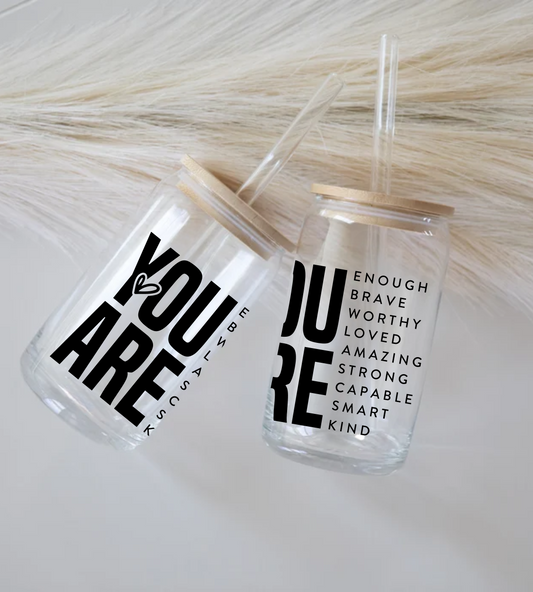 You Are - Glass Tumbler